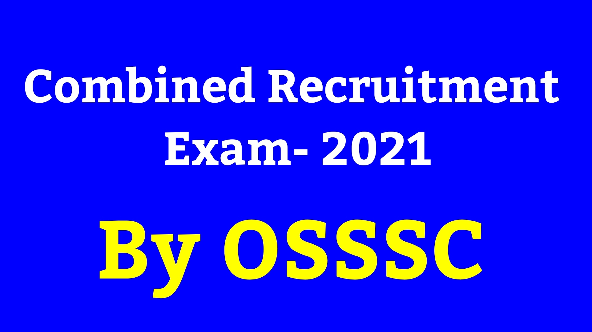 You are currently viewing OSSSC Combined Recruitment Exam 2024 !! Apply, New Syllabus, Exam Pattern