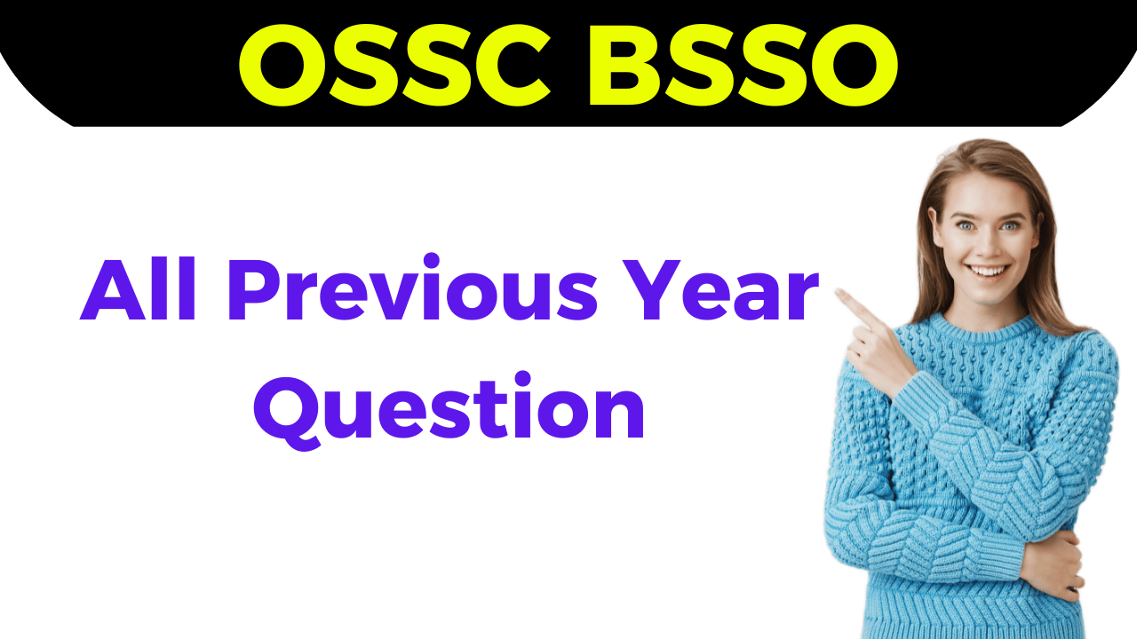 You are currently viewing OSSC BSSO Previous Year Question 2022, 2021 Free PDF Download