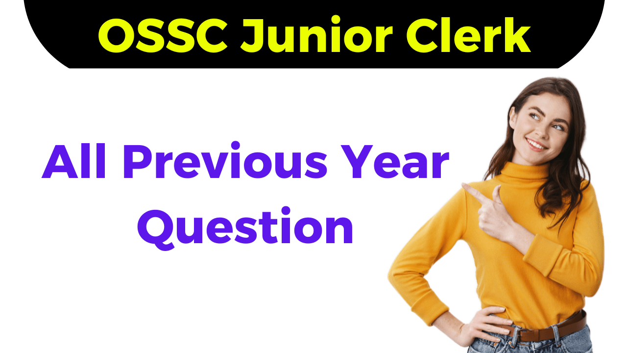 You are currently viewing OSSC Junior Clerk Previous Year Question 2022, 2021, 2014 Free PDF