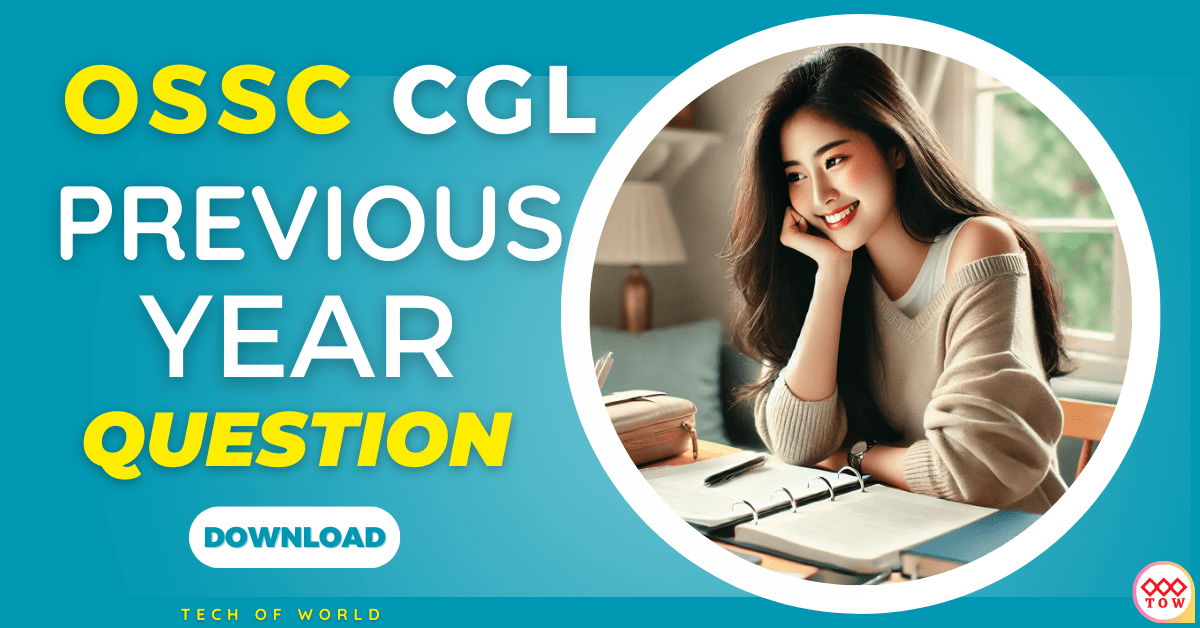 You are currently viewing OSSC CGL Previous Year Question 2024, 2023 Pre And Mains !! All Shifts Free PDF