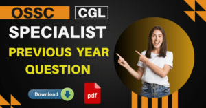 Read more about the article OSSC CGL Specialist Previous Year Question 2024, 2023 Free PDF