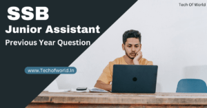 Read more about the article SSB Junior Assistant Previous Year Question 2024 FREE PDF