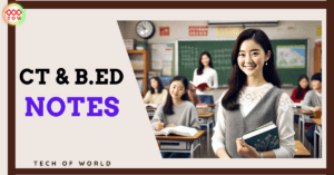 Read more about the article CT And B.ED Exam Notes 2024