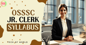 Read more about the article OSSSC Junior Clerk Syllabus Published 2024