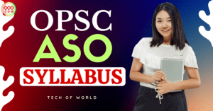 Read more about the article Odisha ASO Syllabus 2024 Download Pdf Now