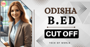 Read more about the article Odisha Bed Cut Off 2023, 2022, 2021, 2020 Pdf Download Now