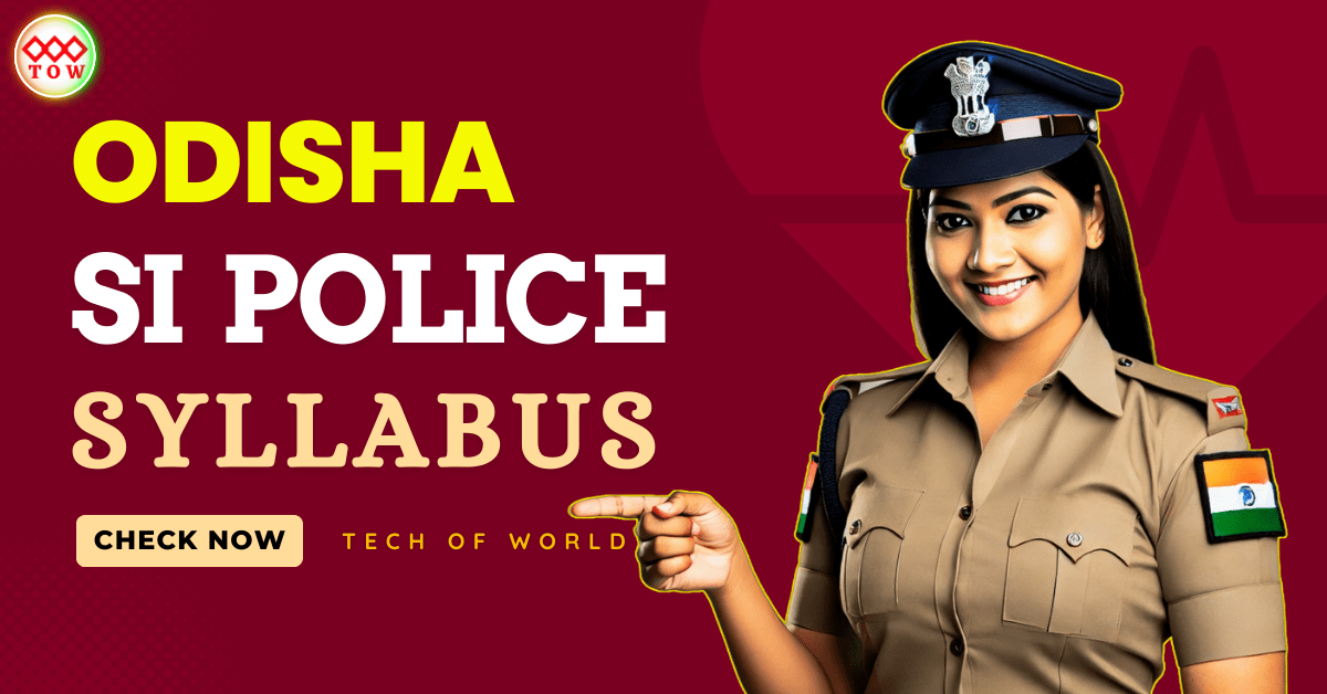 You are currently viewing Odisha Police SI Syllabus 2024 !! Odisha Police New Syllabus