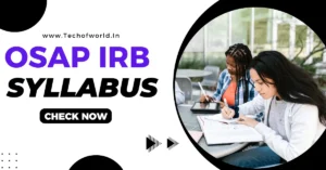 Read more about the article OSAP IRB Syllabus 2026: Odisha Police IRB Exam Pattern PDF